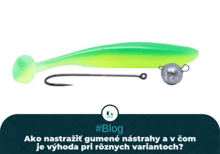 Ako nastražiť gumené nástrahy, a v čom je výhoda pri rôznych variantoch?