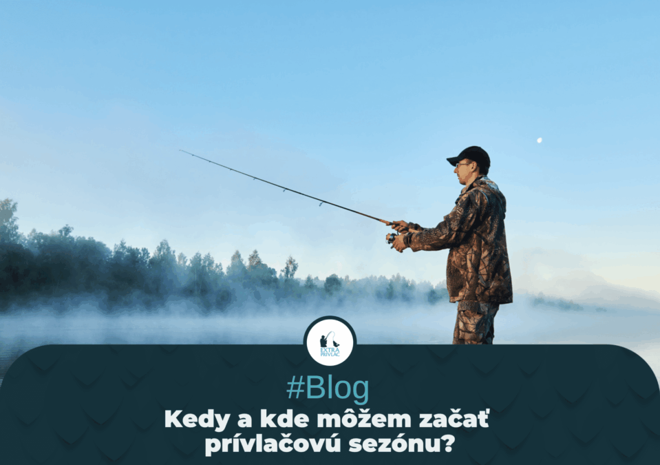 Kedy a kde môžem začať prívlačovú sezónu?